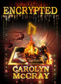 Carolyn McCray — Encrypted: An Action-Packed Techno-Thriller