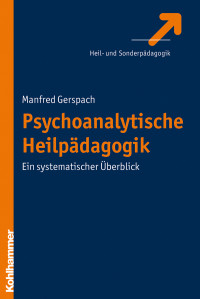 Manfred Gerspach; — Psychoanalytische Heilpdagogik