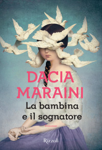 Dacia Maraini — La bambina e il sognatore