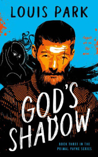 Louis Park — God's Shadow (Primal Payne Book 3)