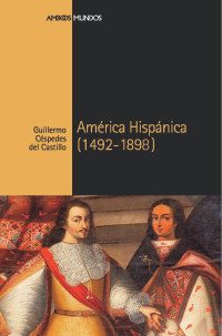 Guillermo Cspedes del Castillo; — Amrica Hispnica