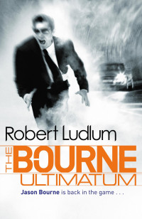 Robert Ludlum — The Bourne Ultimatum