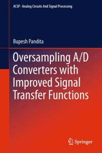 Bupesh Pandita — Oversampling A/D Converters with Improved Signal Transfer Functions