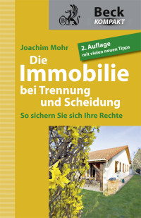 Joachim Mohr — Die Immobilie bei Trennung und Scheidung