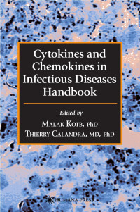 Malak Kotb & Thierry Calandra (editors) — Cytokines and Chemokines in Infectious Diseases Handbook