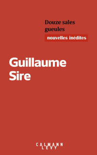 Sire Guillaume — Douze sales gueules