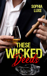 Sophia Luxe — These Wicked Deeds