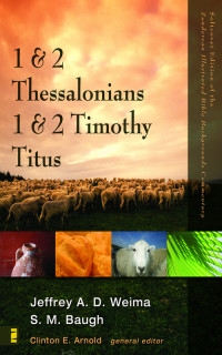 Jeffrey A.D. Weima;Steven M. Baugh; — 1 and 2 Thessalonians, 1 and 2 Timothy, Titus