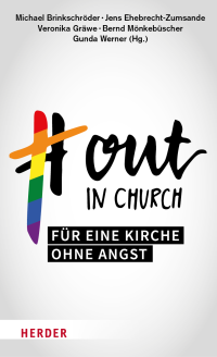 Jens Ehebrecht-Zumsande, Veronika Gräwe, Bernd Mönkebüscher, Gunda Werner, Michael Brinkschröder — Out in Church. Für eine Kirche ohne Angst