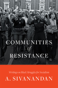 A. Sivanandan; — Communities of Resistance