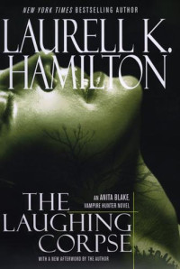 Laurell K. Hamilton — The Laughing Corpse (Anita Blake, Vampire Hunter, #02)