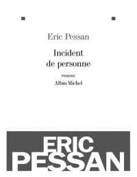 Pessan Eric — Incident de personne