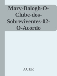 ACER — Mary-Balogh-O-Clube-dos-Sobreviventes-02-O-Acordo