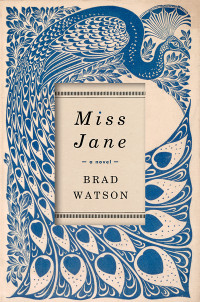 Brad Watson — Miss Jane: A Novel