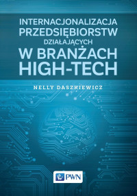 Daszkiewicz Nelly; — Internacjonalizacja przedsibiorstw dziaajcych w branach high-tech