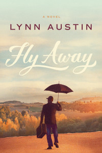 Lynn Austin; — Fly Away