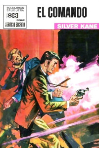 Silver Kane — El comando