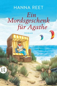 Reet, Hanna [Reet, Hanna] — Ein Mordsgeschenk für Agathe