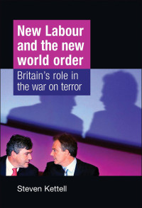 Steven Kettell; — New Labour and the New World Order