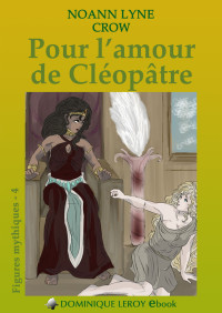 Noann Lyne [Lyne, Noann] — Pour l'amour de Cléopâtre