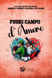 Adams, Rachel Lyn & Knight, Kimberly — Fuori campo d'amore: La serie completa (Italian Edition)