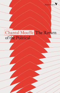 Chantal Mouffe; — The Return of the Political