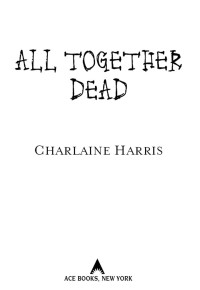 Charlaine Harris — All Together Dead