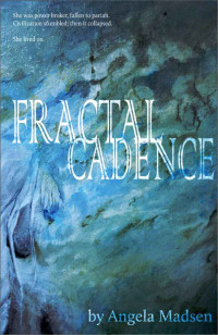 Angela Madsen — Fractal Cadence