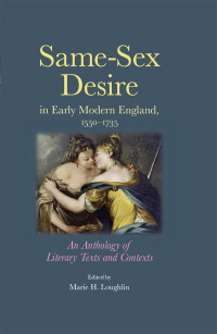 Marie Loughlin; — Samesex Desire in Early Modern England, 15501735