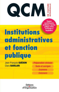 Jean-François GUEDON, Clara BARILARI — QCM - Institutions administratives et fonction publique