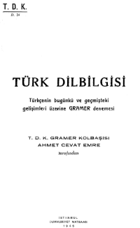 Ahmet Cevat Emre — Türk Dilbilgisi - Türkçenin Bugünkü ve Geçmişteki Gelişimleri Üzerine Gramer Denemesi