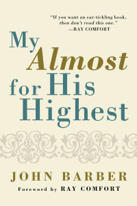 John Barber; — My Almost for His Highest