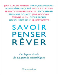 Jean-Claude Ameisen & Françoise Barré-Sinoussi & Nicola Clayton — Savoir, penser, rêver