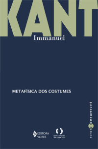 Immanuel Kant — Metafísica dos costumes