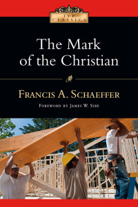 Schaeffer, Francis A.; — The Mark of the Christian