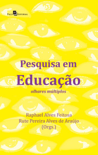 Raphael Alves Feitosa;Rute Pereira Alves de Arajo; & Rute Pereira Alves de Araújo (orgs.) — Pesquisa em educao