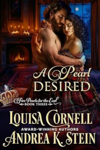 Andrea K. Stein & Louisa Cornell — A Pearl Desired