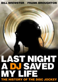 Frank Broughton & Bill Brewster — Last Night a DJ Saved My Life