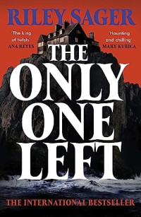 Riley Sager — The Only One Left: A Novel