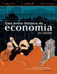 Strathern, Paul — Uma Breve História da Economia
