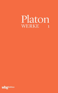 Eigler, Gunther — Platon WERKE Band I: Ion · Hippias II Protagoras · Laches Charmides Euthyphron · Lysis Hippias I Alkibiades I