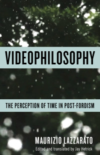 Lazzarato, M.;Hetrick, Jay.; — Videophilosophy