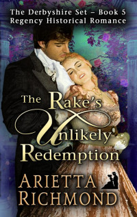 Arietta Richmond — The Rake's Unlikely Redemption