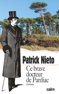 Patrick Nieto — Ce brave docteur de Pardiac