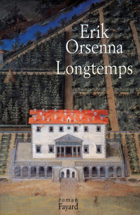 Érik Orsenna — Longtemps