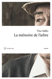 Tina Valles [Valles, Tina] — La mémoire de l'arbre