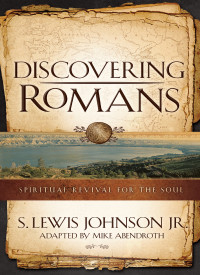 S. Lewis Johnson;Mike Abendroth; — Discovering Romans