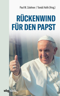 Zulehner, Paul M.; Halík, Tomáš — Rückenwind für den Papst