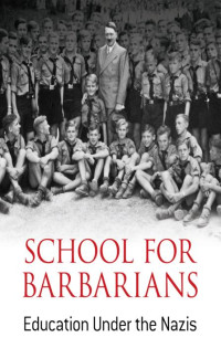 Erika Mann — School for Barbarians: Education Under the Nazis