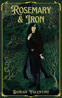 Dorian Valentine — Rosemary & Iron